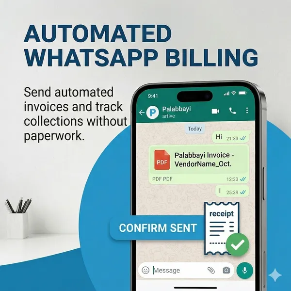 Automated WhatsApp Billing – Send invoices and track collections without paperwork.
